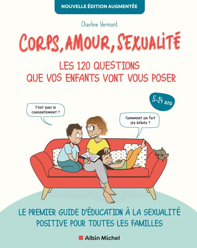 Couverture du livre Corps, amour, sexualité : les 120 questions que vos enfants vont vous poser Nouvelle édition augmentée (édition 2022)
