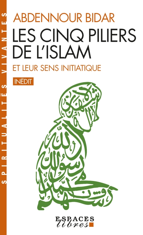 Couverture du livre Les Cinq piliers de l'Islam et leur sens initiatique