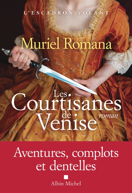 Couverture du livre L'Escadron volant - tome 2 - Les Courtisanes de Venise