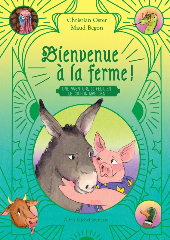Couverture du livre Bienvenue à la ferme ! Une aventure de Félicien le cochon magicien