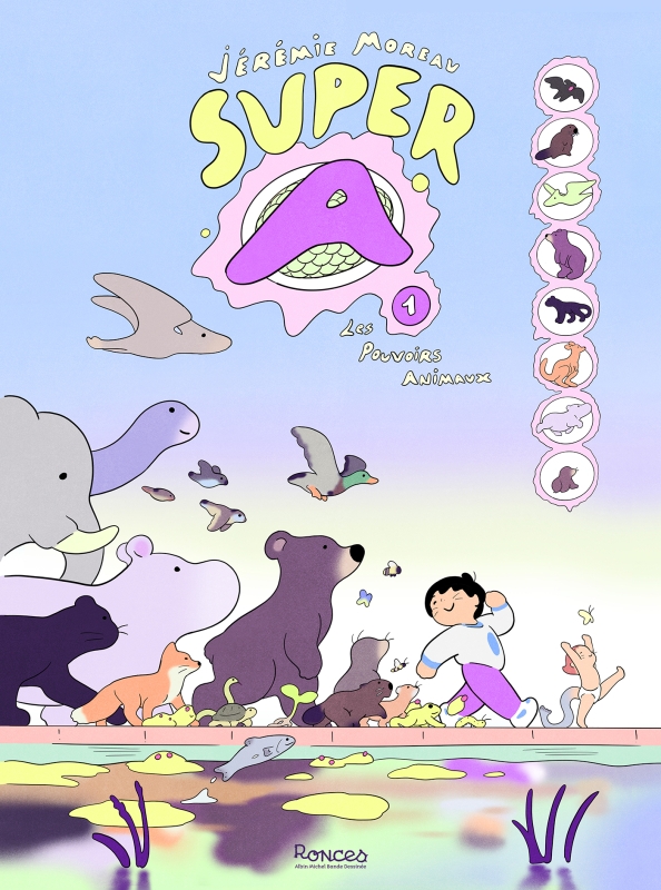 Couverture du livre Super A - tome 1 - Les Pouvoirs animaux