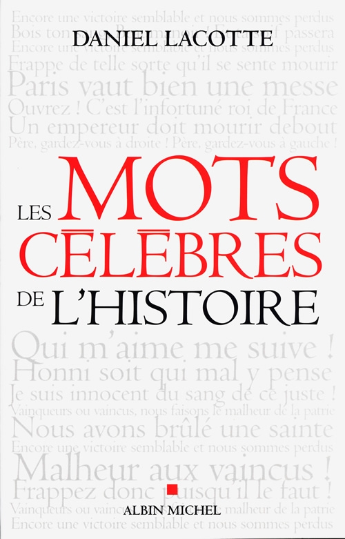 Couverture du livre Les Mots célèbres de l'Histoire