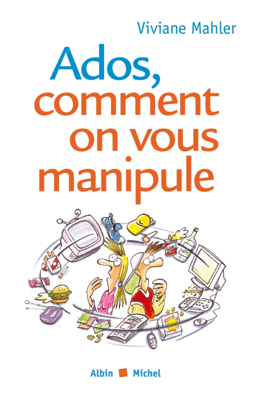 Couverture du livre Ados, comment on vous manipule