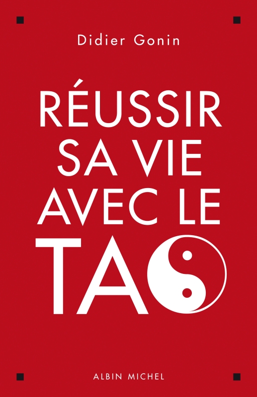 Couverture du livre Réussir sa vie avec le Tao