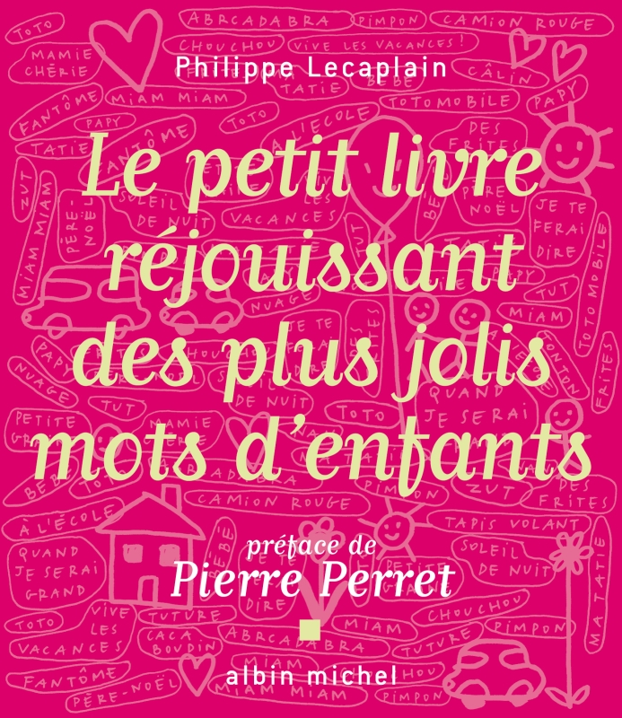 Couverture du livre Le Petit Livre réjouissant des plus jolis mots d'enfants