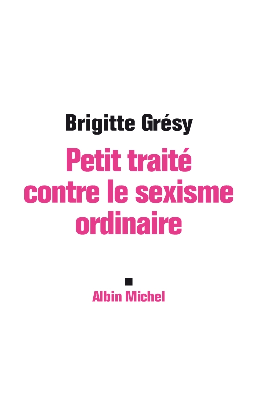 Couverture du livre Petit Traité contre le sexisme ordinaire