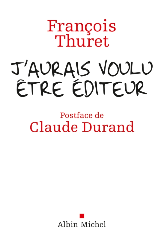 Couverture du livre J'aurais voulu être édteur