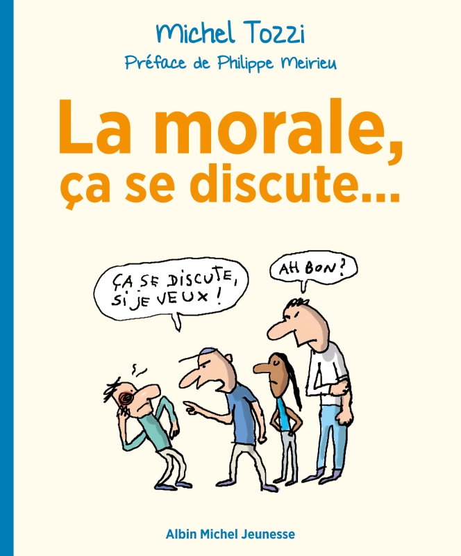 Couverture du livre La Morale, ça se discute...
