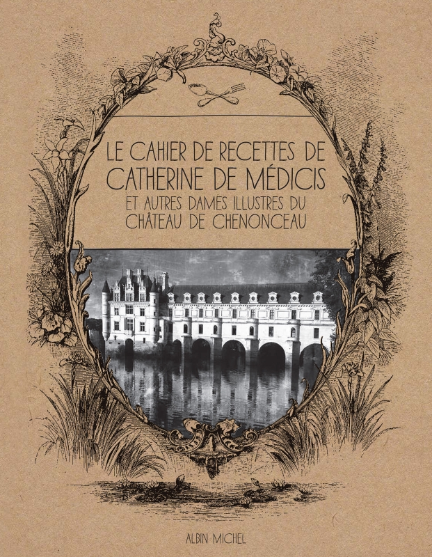 Couverture du livre Le Cahier de recettes de Catherine de Médicis (anglais)