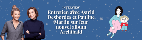 Couverture de Interview : Astrid Desbordes & Pauline Martin, autrices des Premières fois