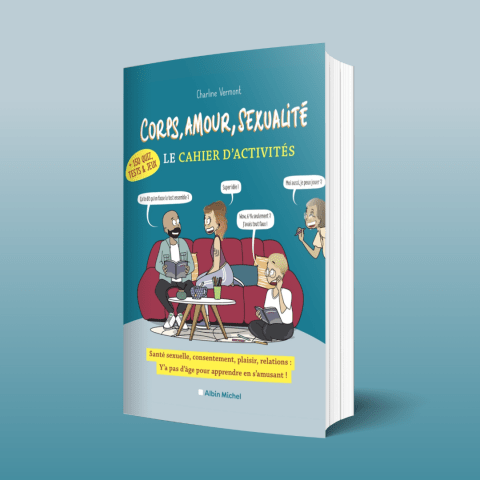 Corps, amour, sexualité - Le cahier d'activités - Charline Vermont