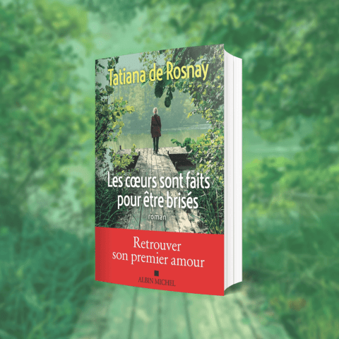 Les cœurs sont faits pour être brisés - Tatiana de Rosnay