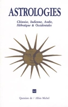 Couverture de Astrologies : chinoise, indienne, arabe, hébraïque et occidentale