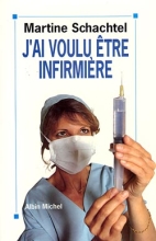 Couverture de J'ai voulu être infirmière