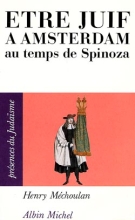 Couverture de Être juif à Amsterdam au temps de Spinoza