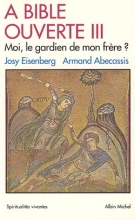 Couverture de Moi, le gardien de mon frère ? Caïn et Abel