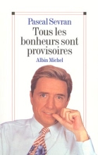 Couverture de Tous les bonheurs sont provisoires