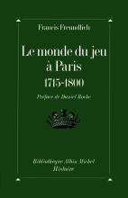 Couverture de Le Monde du jeu à Paris, 1715-1800