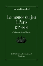 Couverture de Le Monde du jeu à Paris, 1715-1800