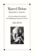 Couverture de Marcel Brion, humaniste et « passeur »