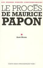 Couverture de Le Procès de Maurice Papon - tome 1