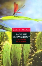 Couverture de Sagesse ou passion ? Les conflits de la morale