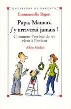 Couverture de Papa, maman, j'y arriverai jamais !