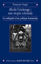 Couverture de Abolir l'esclavage : une utopie coloniale