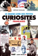 Couverture de Le Grand Livre des petites curiosités françaises