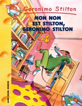 Couverture de Mon nom est Stilton, Geronimo Stilton