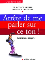 Couverture de Arrête de me parler sur ce ton !