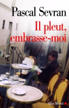 Couverture de Il pleut, embrasse-moi