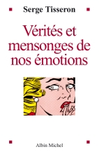 Couverture de Vérités et mensonges de nos émotions