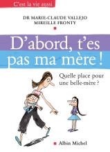 Couverture de D'abord, t'es pas ma mère !