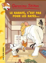 Couverture de Le Karaté, c'est pas pour les ratés !