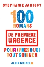 Couverture de 100 Romans de première urgence pour (presque) tout soigner