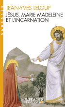 Couverture de Jésus, Marie Madeleine et l'Incarnation
