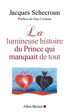 Couverture de La Lumineuse Histoire du prince qui manquait de tout