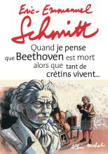 Couverture de Quand je pense que Beethoven est mort alors que tant de crétins vivent... suivi de Kiki van Beethoven