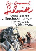 Couverture de Quand je pense que Beethoven est mort alors que tant de crétins vivent... suivi de Kiki van Beethoven