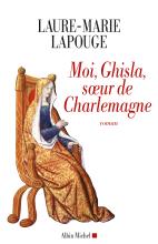Couverture de Moi, Ghisla, soeur de Charlemagne