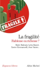 Couverture de La Fragilité, faiblesse ou richesse ?