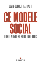 Couverture de Ce modèle social que le monde ne nous envie plus