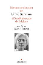 Couverture de Discours de réception de Sylvie Germain à l'Académie royale de Belgique accueillie par Gabriel Ringlet
