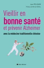 Couverture de Vieillir en bonne sante et prévenir alzheimer avec la médecine traditionnelle chinoise