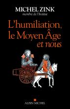 Couverture de L’Humiliation, le Moyen Âge et nous