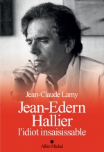 Couverture de Jean-Edern Hallier, l'idiot insaisissable