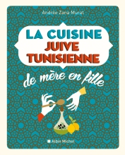 Couverture de La Cuisine juive tunisienne de mère en fille