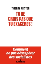 Couverture de Tu ne crois pas que tu exagères ?