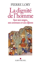 Couverture de La Dignité de l'homme face aux anges, aux animaux et aux djinns